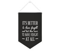 Striscione in tela con scritta in inglese "It's Better to Have Fought And Lost Than Never to Have Fought at All", 25,4 x 38,1 cm, motivazionale, da appendere alla parete, decorazione da parete per