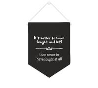Striscione in tela con scritta in inglese "It's Better to Have Fought And Lost Than Never to Have Fought at All", 25,4 x 30,5 cm, motivazionale, da appendere alla parete, decorazione da parete per
