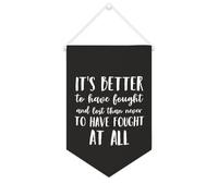 Striscione in tela con scritta in inglese "It's Better to Have Fought And Lost Than Never to Have Fought at All", 25,4 x 38,1 cm, motivazionale, da appendere alla parete, decorazione da parete per