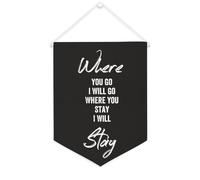 Striscione in tela con scritta in inglese "Where You Go I Will Go Where You Stay I Will Stay", 30,5 x 40,6 cm, motivazionale, da appendere alla parete, decorazione per camera da letto, cameretta dei