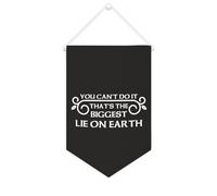 Striscione in tela con scritta in inglese "You Can't Do It That's The Biggest Lie on Earth", da appendere alla parete, decorazione per la casa, per soggiorno, camera da letto, ufficio, regali per le