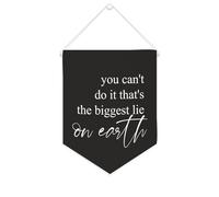 Striscione in tela con scritta in inglese "You Can't Do It That's The Biggest Lie on Earth", da appendere alla parete, decorazione per la casa, per soggiorno, camera da letto, ufficio, regali per