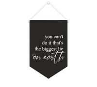Striscione in tela con scritta in inglese "You Can't Do It That's The Biggest Lie on Earth", da appendere alla parete, decorazione per la casa, per soggiorno, camera da letto, ufficio, regali per le