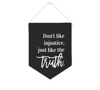 Striscione in tela con scritta in lingua inglese "Don't Like Injustice, just like the truth", da appendere alla parete, decorazione per la casa, per soggiorno, camera da letto, ufficio, vacanze, 25,4