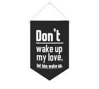 Striscione in tela con scritta in lingua inglese "Don't Wake Up My Love,let Him Wake Up", 25,4 x 38,1 cm, motivazionale da appendere alla parete, decorazione da parete per camera da letto, cameretta