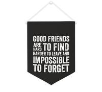 Striscione in tela con scritta in lingua inglese "Good Friends Are Hard,harder to Leave,and Impossible to Forget", da appendere alla parete, per casa, soggiorno, camera da letto, ufficio, regali di