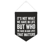 Striscione in tela con scritta in lingua inglese "It's Not What We Have in Life But Who We Have In Our Lives That Matters", 25,4 x 30,5 cm, motivazionale da appendere alla parete, decorazione da