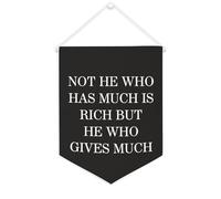 Striscione in tela con scritta in lingua inglese "Not He Who Has Much Is Rich But He Who Gives Much", 30,5 x 40,6 cm, motivazionale da appendere alla parete, decorazione da parete per camera da letto