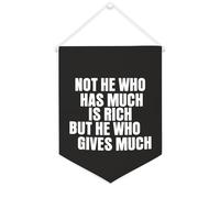Striscione in tela con scritta in lingua inglese "Not He Who Has Much Is Rich But He Who Gives Much", 30,5 x 40,6 cm, motivazionale da appendere alla parete, decorazione da parete per camera da letto
