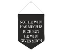 Striscione in tela con scritta in lingua inglese "Not He Who Has Much Is Rich But He Who Gives Much", da appendere alla parete, decorazione per la casa, per soggiorno, camera da letto, ufficio, regali