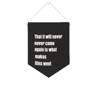 Striscione in tela con scritta in lingua inglese "That It Will Never Come Again Is What Makes Life Sweet", da appendere alla parete, decorazione per la casa, per soggiorno, camera da letto, ufficio