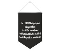 Striscione in tela con scritta in lingua inglese "The LORD Almighty has a day in store for all the proud and lofty", 25,4 x 38,1 cm, motivazionale da appendere alla parete, decorazione da parete per