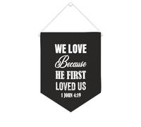 Striscione in tela con scritta in lingua inglese "We Love Because He First Loved Us.1 John 4:19", 25,4 x 30,5 cm, motivazionale, da appendere alla parete, decorazione da parete per camera da letto