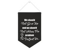 Striscione in tela con scritta in lingua inglese "We Should Not Give Up And We Should Not Let The Problem to Defeat Us", 25 x 38 cm, motivazionale, da appendere alla parete, decorazione da parete per