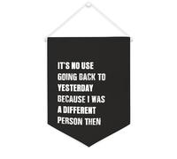 Striscione in tela con scritta "It's No Use Going Back to Yesterday Because I Was A Different Person Then 30,5 x 40,6 cm, motivazionale, da appendere alla parete, decorazione da parete per camera da