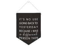 Striscione in tela con scritta "It's No Use Going Back to Yesterday", da appendere alla parete, decorazione per la casa, per soggiorno, camera da letto, ufficio, regali per vacanze, 25,4 x 30,5 cm