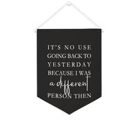 Striscione in tela con scritta "It's No Use Going Back to Yesterday", da appendere alla parete, decorazione per la casa, per soggiorno, camera da letto, ufficio, regali per vacanze, 30,5 x 40,6 cm