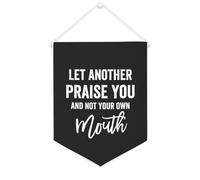 Striscione in tela con scritta "Let Another Praise You" e non la tua bocca, 30,5 x 40,6 cm, motivazionale, da appendere alla parete, decorazione da parete per camera da letto, cameretta dei bambini