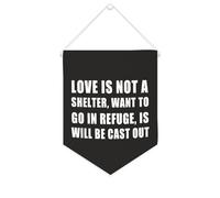 Striscione in tela con scritta "Love Is Not A Shelter,want to go in Refuge,is Will Be Cast Out", da appendere alla parete, per casa, soggiorno, camera da letto, ufficio, regali di vacanza