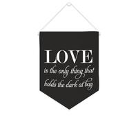 Striscione in tela con scritta "Love Is The Only Thing That Hold The Dark at Bay", da appendere alla parete, decorazione per la casa, per soggiorno, camera da letto, ufficio, regali per le vacanze
