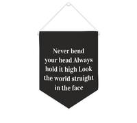 Striscione in tela con scritta "Never Bend Your Head Always Hold It High Look The World Straight in The Face", 25,4 x 30,5 cm, motivazionale, da appendere alla parete, decorazione da parete per camera