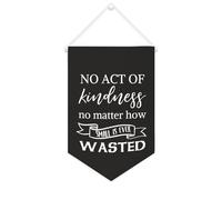 Striscione in tela con scritta "No Act of Kindness No Matter How Small Is Ever Wasted", 25,4 x 38,1 cm, motivazionale, da appendere alla parete, decorazione decorativa per camera da letto, cameretta
