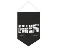Striscione in tela con scritta "No Act of Kindness No Matter How Small Is Ever Wasted", 25,4 x 38,1 cm, motivazionale, da appendere alla parete, decorazione decorativa per camera da letto, cameretta