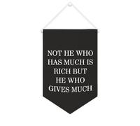 Striscione in tela con scritta "Not He Who Has Much Is Rich But He Who Gives Much", 25,4 x 38,1 cm, motivazionale da appendere alla parete, decorazione da parete per camera da letto, cameretta dei