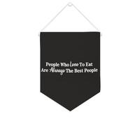 Striscione in tela con scritta "People Who Love To Eat Are Always The Best People", da appendere alla parete, decorazione per la casa, per soggiorno, camera da letto, ufficio, regali per le vacanze
