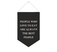 Striscione in tela con scritta "People Who Love to Eat Are Always The Best People", da appendere alla parete, decorazione per la casa, per soggiorno, camera da letto, ufficio, regali per le vacanze