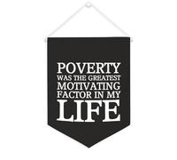 Striscione in tela con scritta "Poverty Was The Greatest Motivating Factor in My Life", da appendere alla parete, per soggiorno, camera da letto, ufficio, regali per vacanze, 30,5 x 40,6 cm