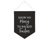 Striscione in tela con scritta "Show No Mercy to Wicked Traitors", da appendere alla parete, decorazione per la casa, per soggiorno, camera da letto, ufficio, regali per vacanze, 25,4 x 30,5 cm