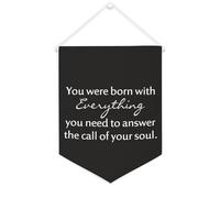 Striscione in tela con scritta "You Were Born with Everything You Need to Answer The Call of Your Soul", da appendere alla parete, per soggiorno, camera da letto, ufficio