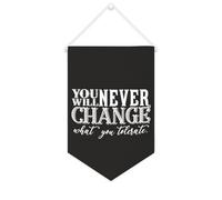 Striscione in tela con scritta "You Will Never Change What You Tolerate", 25,4 x 38,1 cm, motivazionale, da appendere alla parete, decorazione da parete per camera da letto, cameretta dei bambini