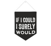 Striscione su tela con scritta "If I Could I Surely Woul", da appendere alla parete, decorazione per la casa, per soggiorno, camera da letto, ufficio, regali per le vacanze, 25,4 x 30,5 cm