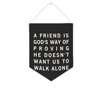Striscione su tela con scritta in inglese "A Friend Is God's Way of Proving He Don't Want Us to Walk Alone", da appendere alla parete, per soggiorno, camera da letto, ufficio, regali di vacanza