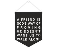 Striscione su tela con scritta in inglese "A Friend Is God's Way of Proving He Don't Want Us to Walk Alone", da appendere alla parete, per soggiorno, camera da letto, ufficio, regali di vacanza