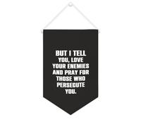 Striscione su tela con scritta in inglese "But I Tell You, love your nemies and pray for those who persecute you", da appendere alla parete, per soggiorno, camera da letto, ufficio