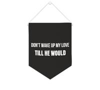 Striscione su tela con scritta in lingua inglese "Don't Wake Up My Love,till He would motivational", da appendere alla parete, decorazione per la casa, per soggiorno, camera da letto, ufficio, vacanze
