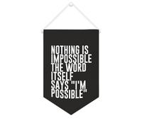 Striscione su tela con scritta "Nothing Is Impossible The Word Itself Says I'm Possible - Bandiera ispiratrice da appendere alla parete, decorazione per la casa, soggiorno, camera da letto, ufficio