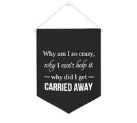 Striscione su tela motivazionale da appendere alla parete, con scritta in lingua inglese "Why Am I So Crazy,why I Can't Help It", da appendere alla parete, per soggiorno, camera da letto, ufficio