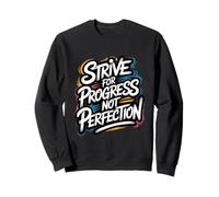 Strive for Progress, Not Perfection - Citazione Motivazionale Felpa