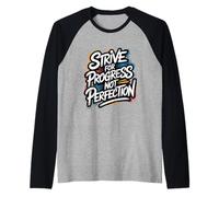Strive for Progress, Not Perfection - Citazione Motivazionale Maglia con Maniche Raglan