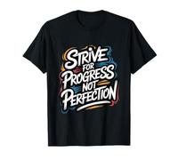 Strive for Progress, Not Perfection - Citazione Motivazionale Maglietta
