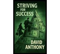 Striving for Success: The Ultimate Guide to Achieve Success