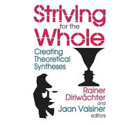 Striving for the Whole: Creating Theoretical Syntheses