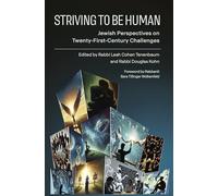Striving to Be Human: Jewish Perspectives on Twenty-First-Century Challenges