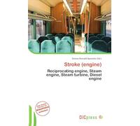 Stroke (engine): Reciprocating engine, Steam engine, Steam turbine, Diesel engine