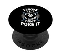 Stroke It Don't Poke Funny Biliardo Pool Otto Donne Uomini PopSockets PopGrip Adesivo