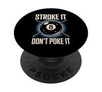 Stroke It Don't Poke Funny Biliardo Pool Otto Donne Uomini PopSockets PopGrip Adesivo
